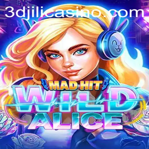 MadHitWildAlice: A Thrilling Escape into 3Djili Casino's Newest Adventure